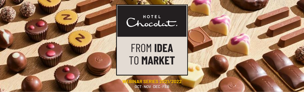 From Idea to Market - Hotel Chocolat Webinar Series