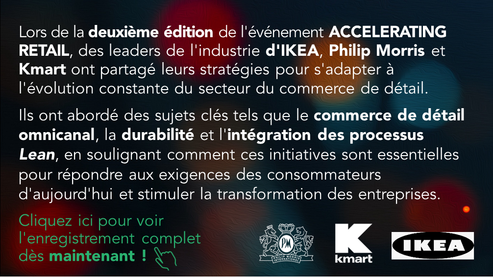 Des leaders de l'industrie tels que IKEA, Philip Morris et Kmart ont partagé leurs stratégies pour s'adapter à un environnement de commerce de détail en évolution rapide. 