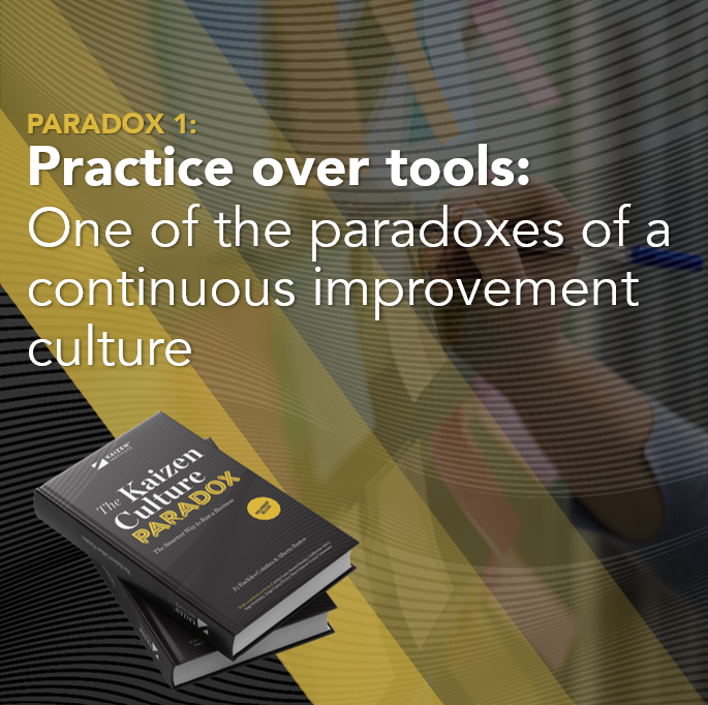 Practice over tools: One of the paradoxes of a continuous improvement culture
