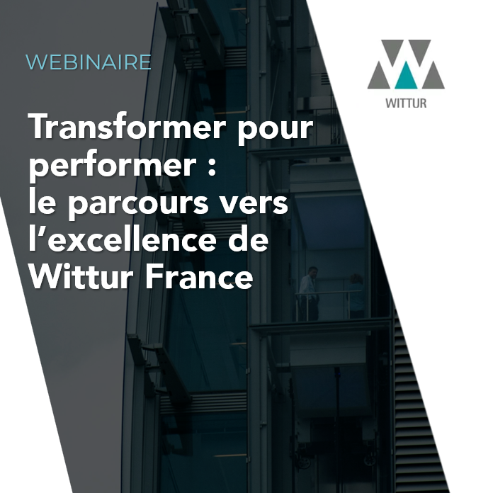 Transformer pour performer : le parcours vers l’excellence de Wittur France