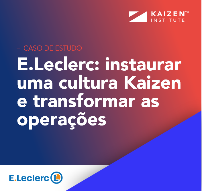 E.Leclerc: instaurar uma cultura Kaizen para transformar as operações e reduzir as quebra