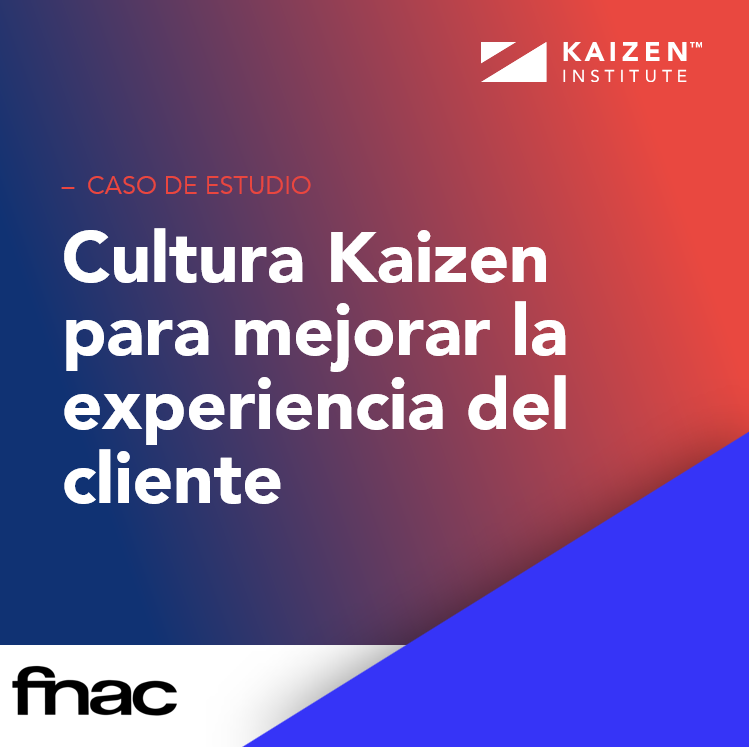 Implementar una cultura Kaizen para mejorar la experiencia del cliente en las tiendas Fnac