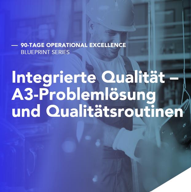 Integrierte Qualität – A3-Problemlösung und Qualitätsroutinen