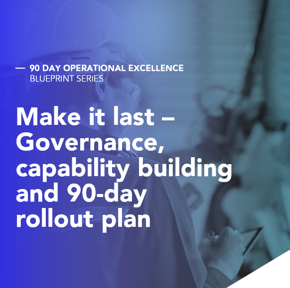 Make it last — Governance, capability building and the 90-day rollout plan