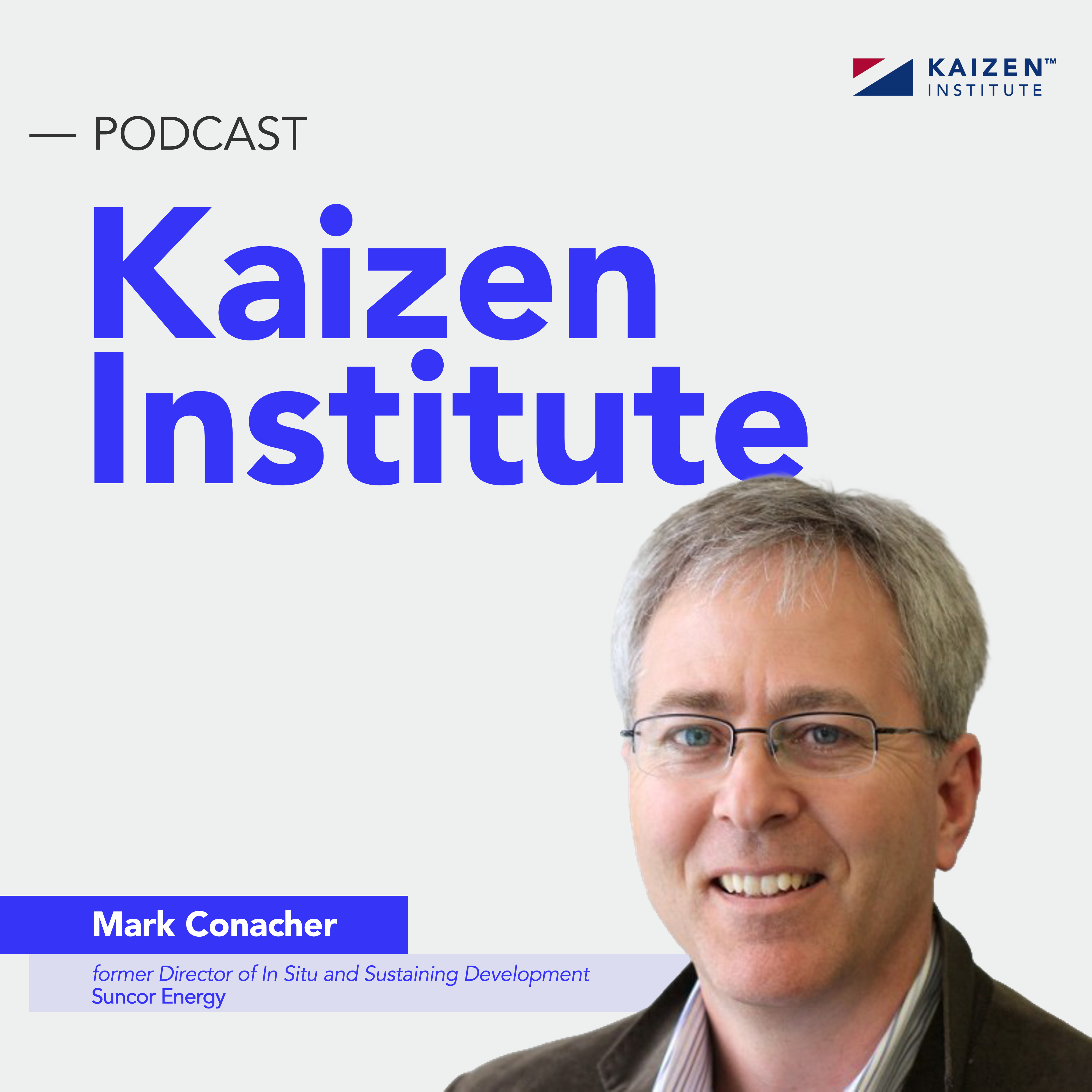 Kaizen Institute Podcast: Mark Conacher