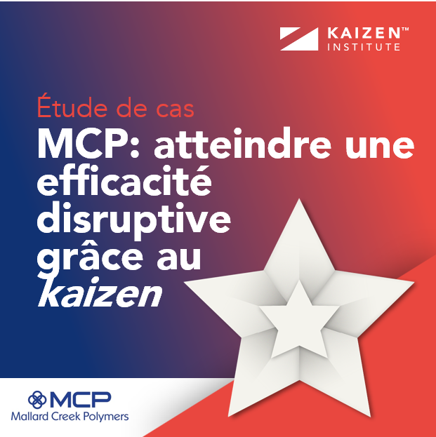 MCP: atteindre une efficacité disruptive grâce au kaizen