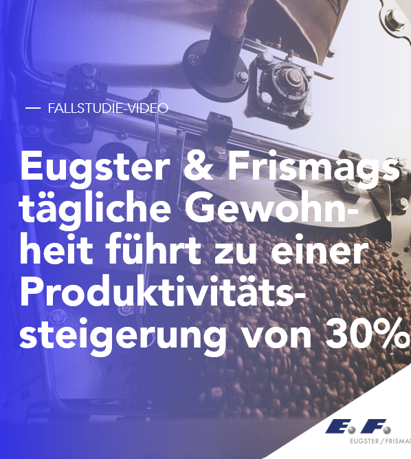 Eugster & Frismags tägliche Gewohnheit führt zu einer Produktivitätssteigerung von 30%
