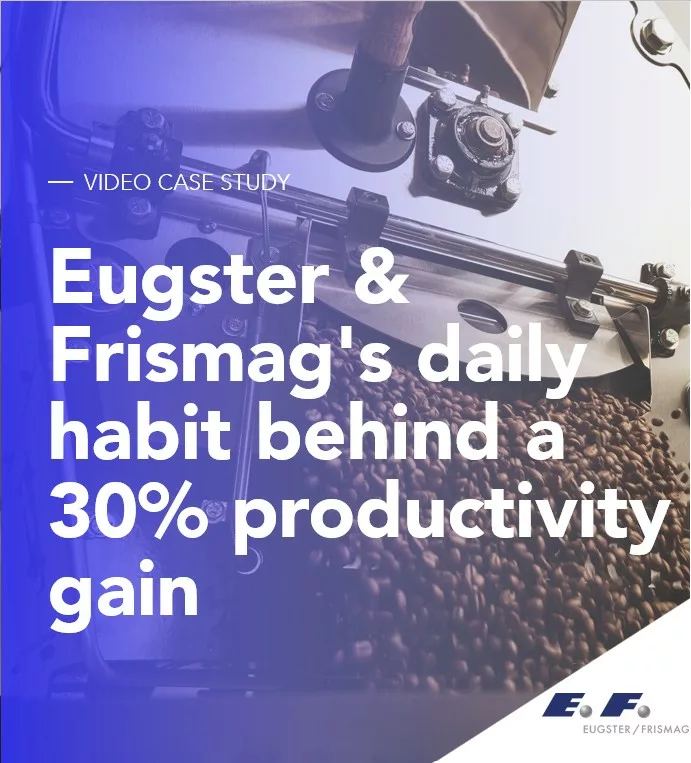 Eugster & Frismag's daily habit behind a 30% productivity gain