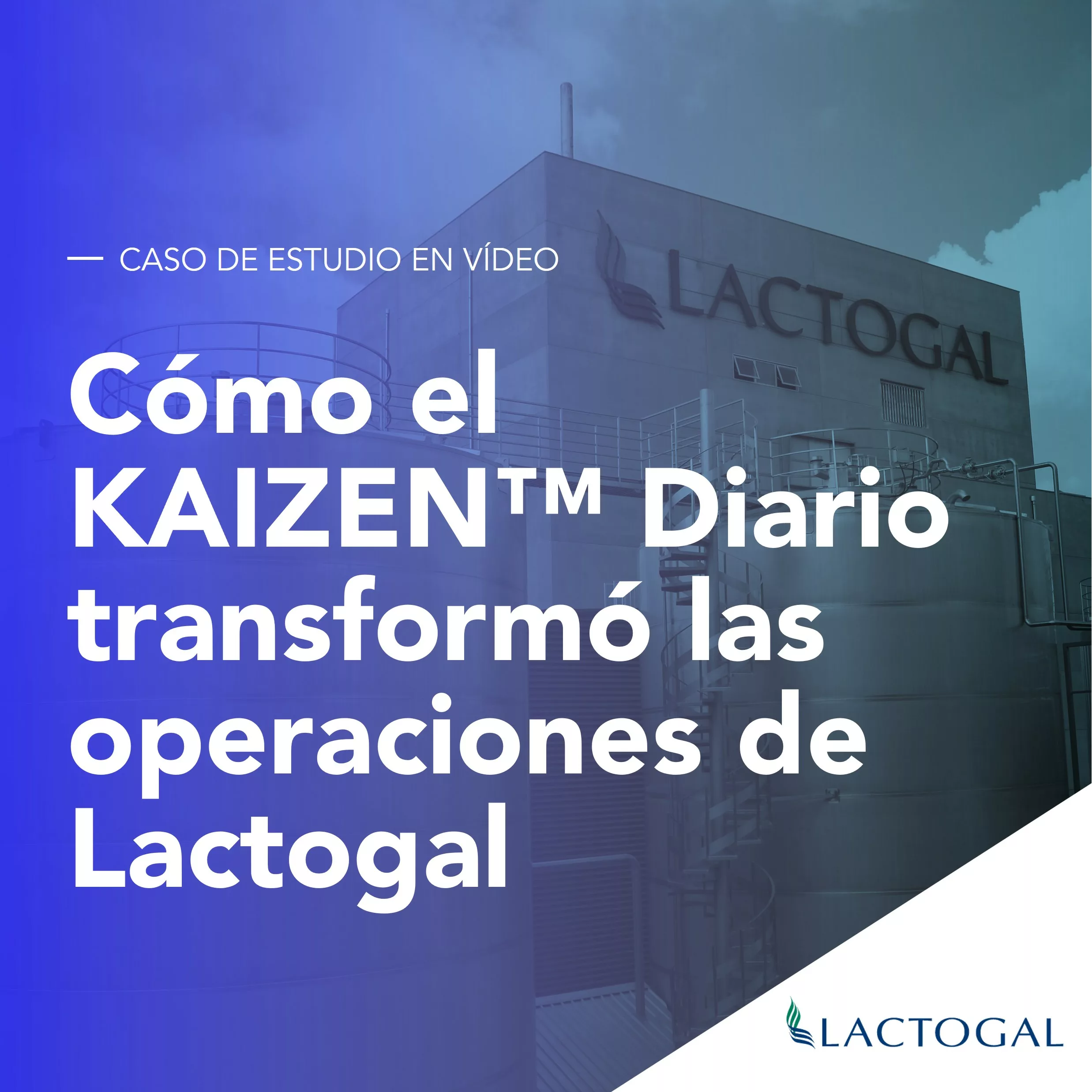 Cómo el KAIZEN™ Diario transformó las operaciones de Lactogal