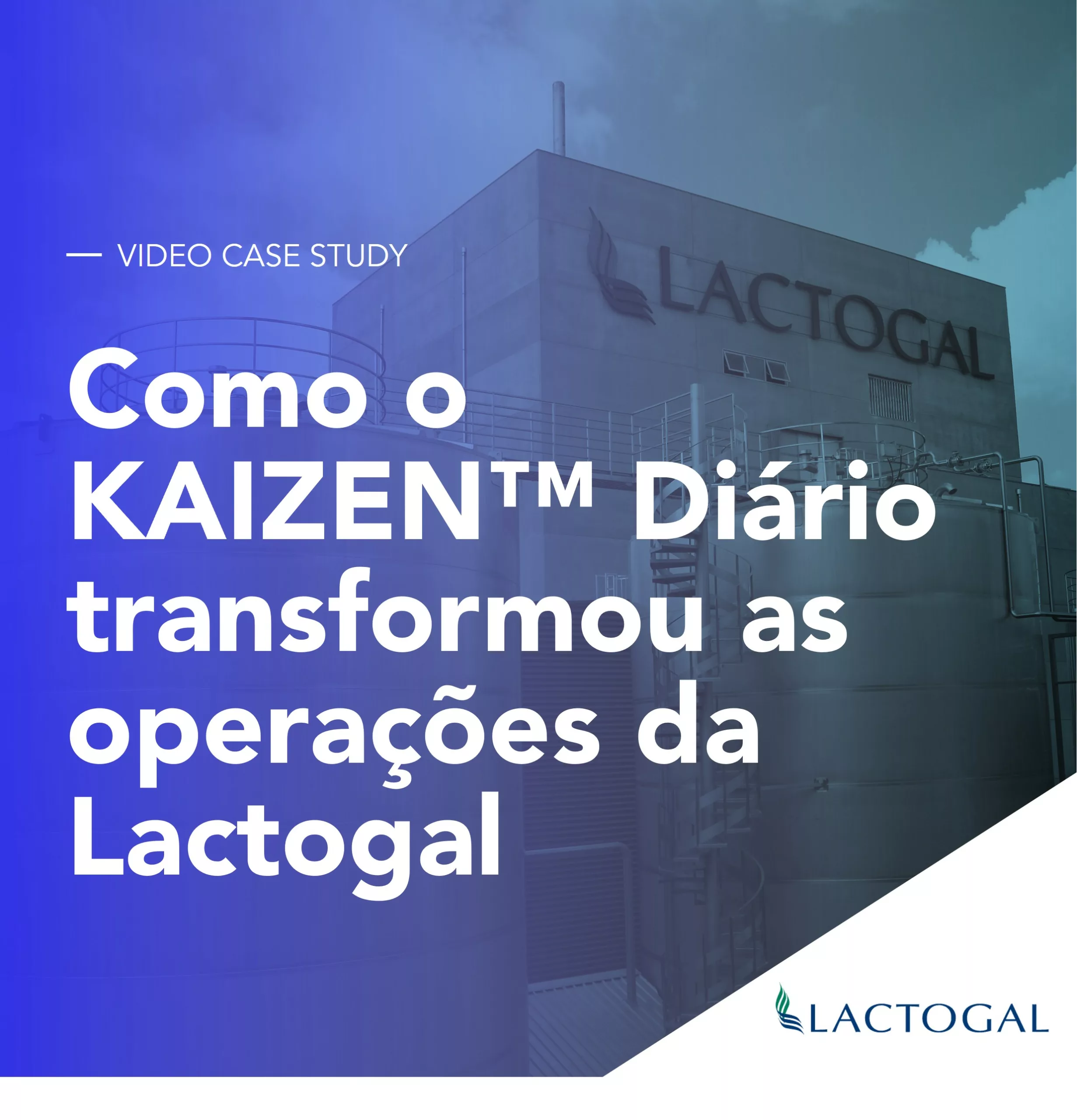 Como o KAIZEN™ Diário transformou as operações da Lactogal